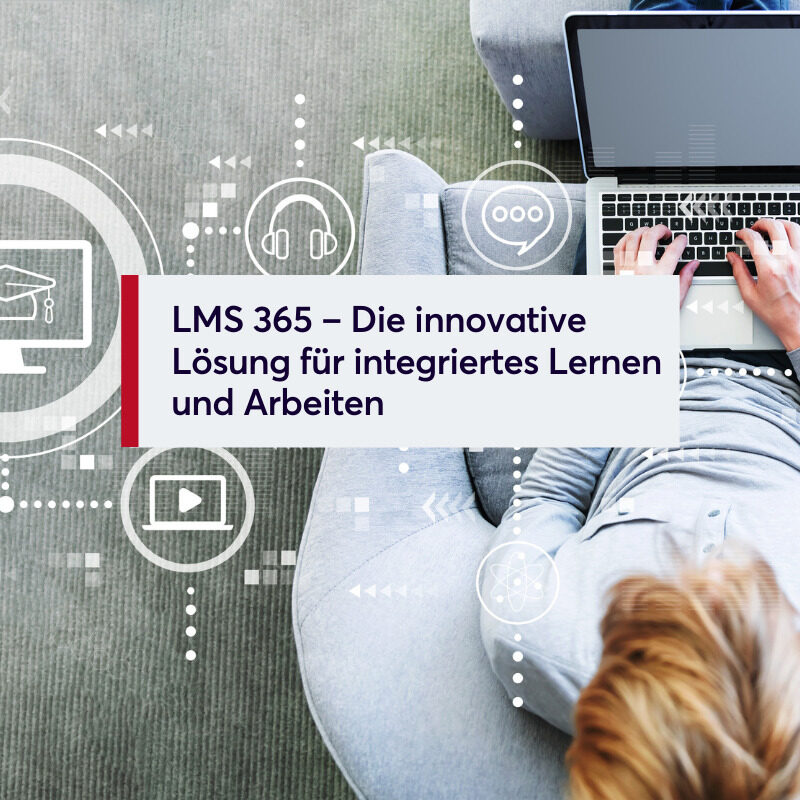 LMS 365 – Die innovative Lösung für integriertes Lernen und Arbeiten