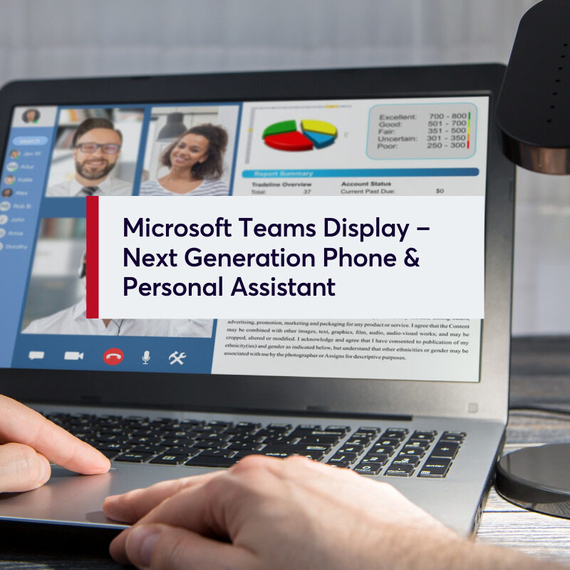 Microsoft Teams Display – Next Generation Phone & Personal Assistant