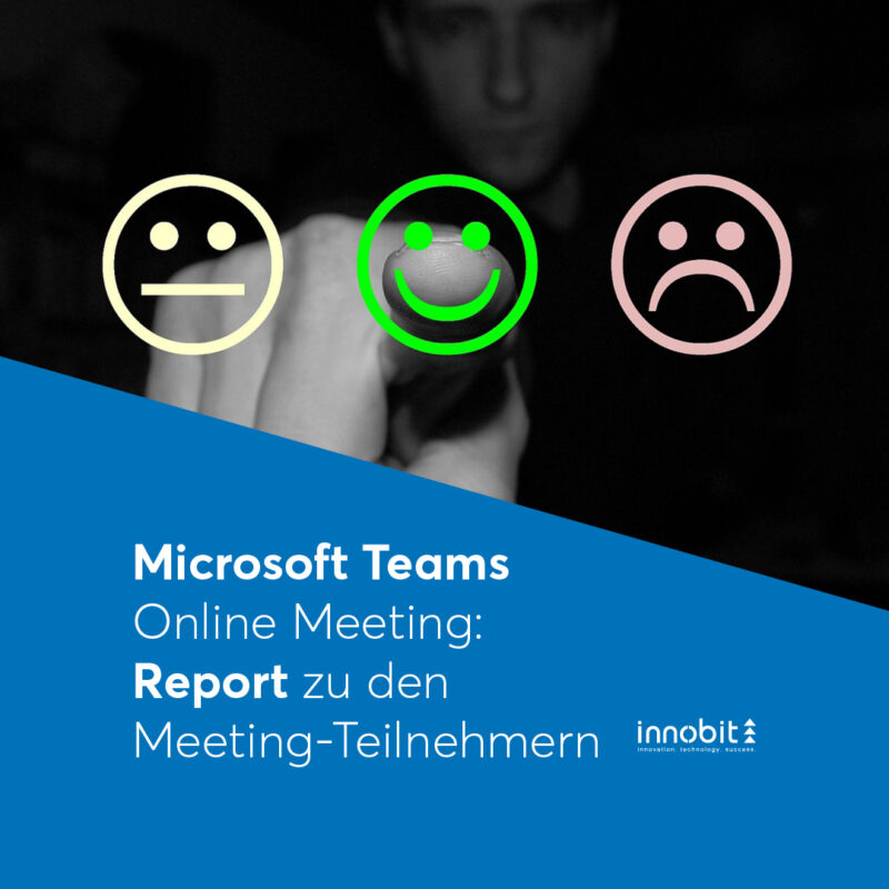 Microsoft Teams Online Meeting: Report zu den Meeting-Teilnehmern - innobit ag