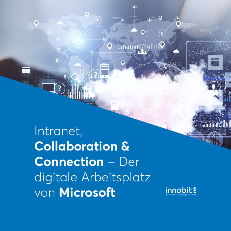 Intranet, Collaboration & Connection – Der digitale Arbeitsplatz von Microsoft - innobit ag