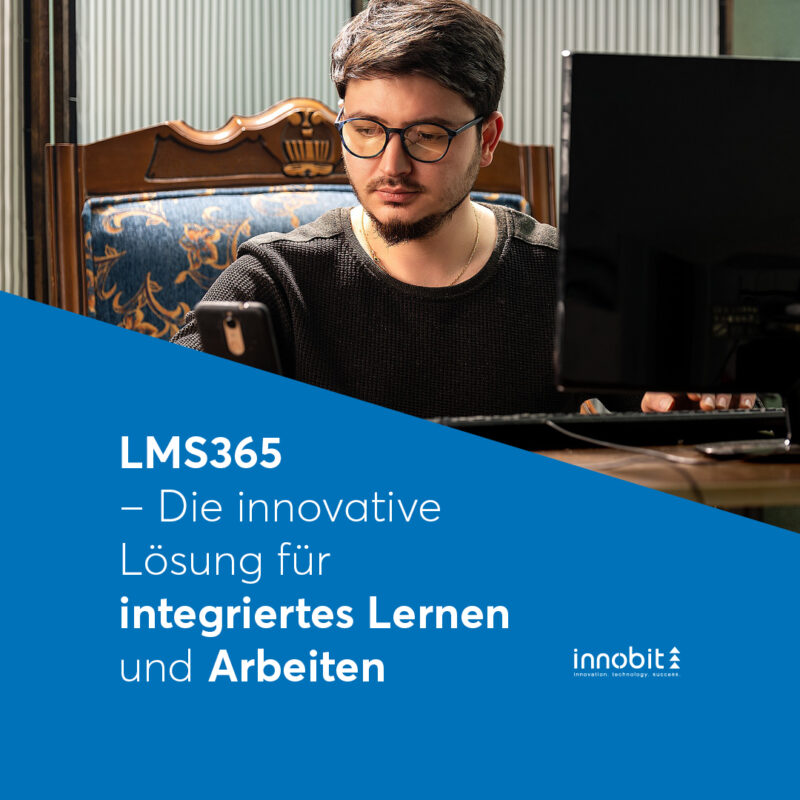 LMS365 – Die innovative Lösung für integriertes Lernen und Arbeiten - innobit ag