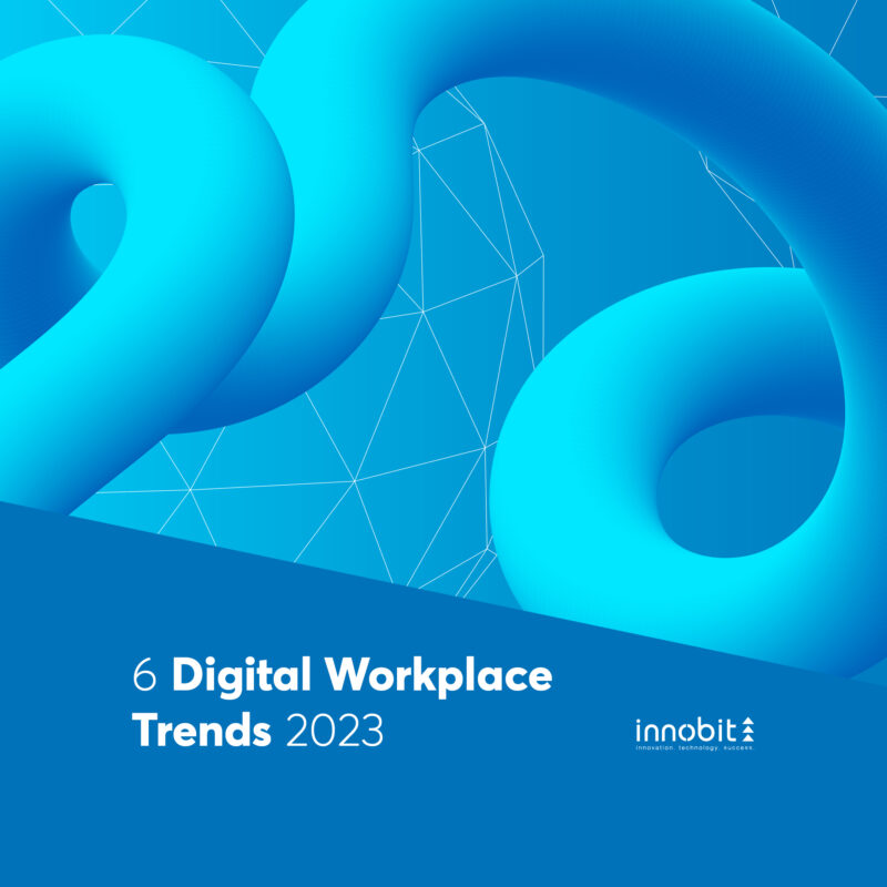 6 Digitale Workplace Trends 2023 - innobit ag