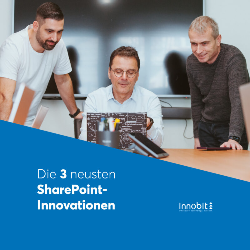 Die 3 neuesten SharePoint-Innovationen (2) - innobit ag