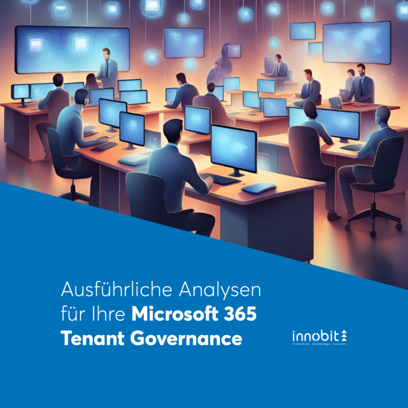 Ausführliche Analysen für Ihre Microsoft 365 Tenant Governance - innobit ag